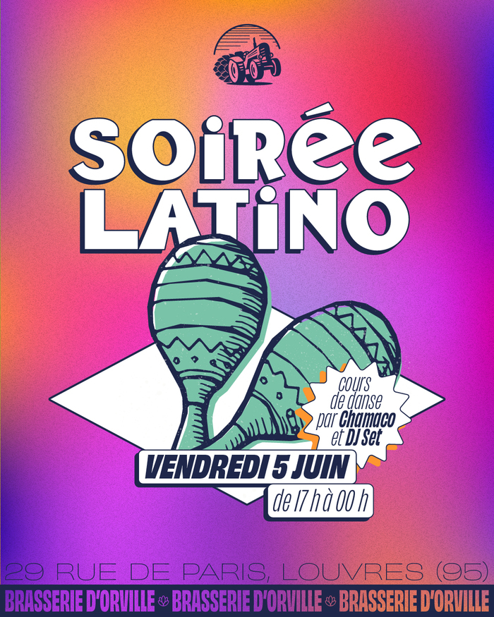 Soirée Latino, Brasserie d’Orville, Louvres