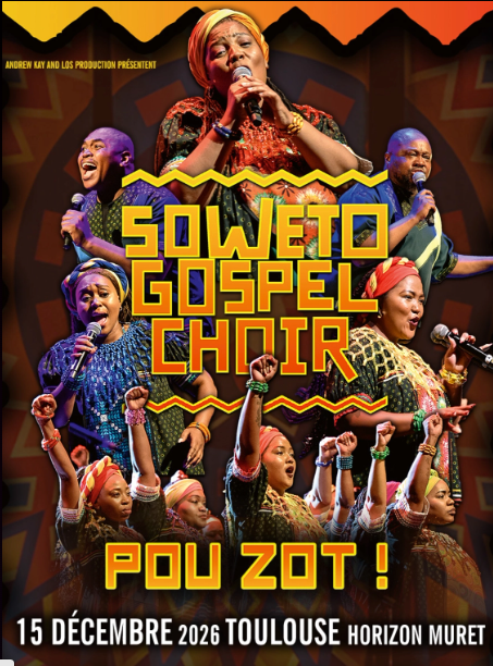 SOWETO GOSPEL CHOIR POU ZOT ! SALLE HORIZON Muret