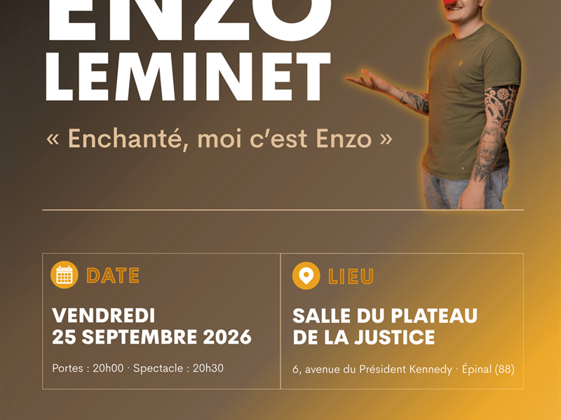 Stand-Up &lsquo;Enchanté, moi c&rsquo;est Enzo&rsquo; Enzo Leminet Salle du plateau de la Justice Épinal