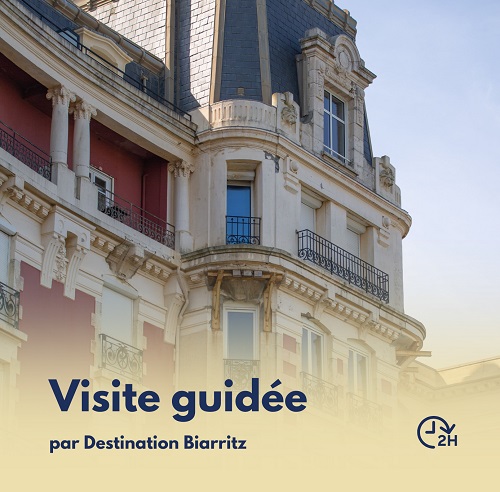 Visite guidée Biarritz l’Impériale, l’Avenue de l’Impératrice et ses villas Office de Tourisme Biarritz