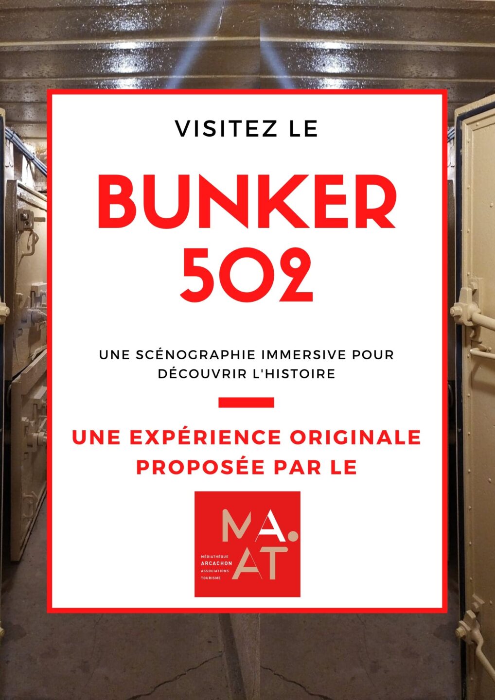 Visite libre du Bunker 502 MA.AT Office de Tourisme Arcachon