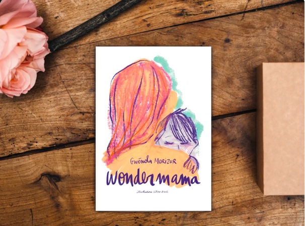 Wonder Mama, livre de Gwénola Morizur et Céline Ziwès
