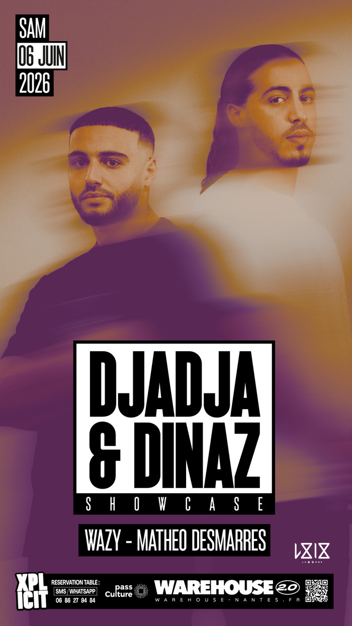 XPLICIT invite DJADJA & DINAZ en showcase à Nantes, Warehouse, Nantes