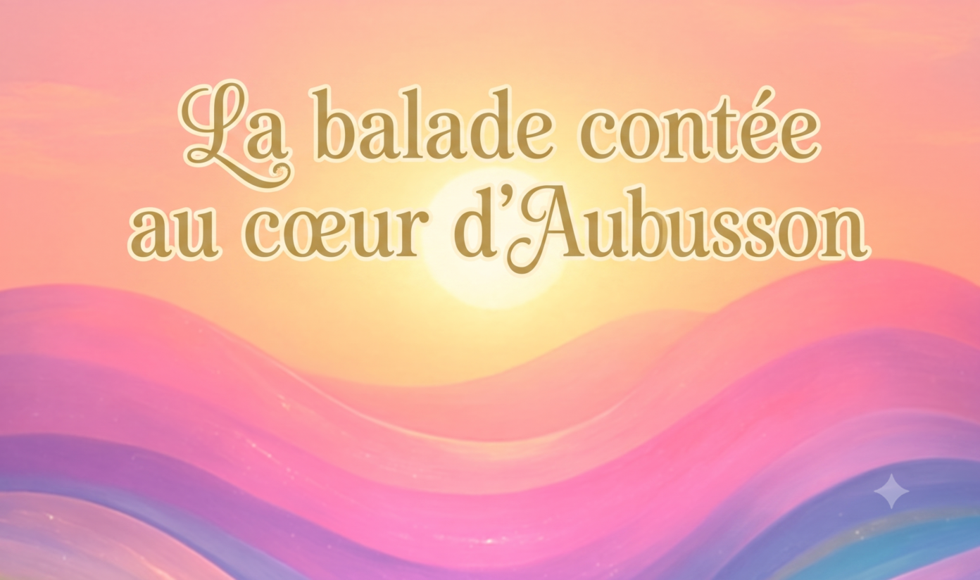21 juillet Inter Spinas Floret La balade contée au cœur d’Aubusson Aubusson