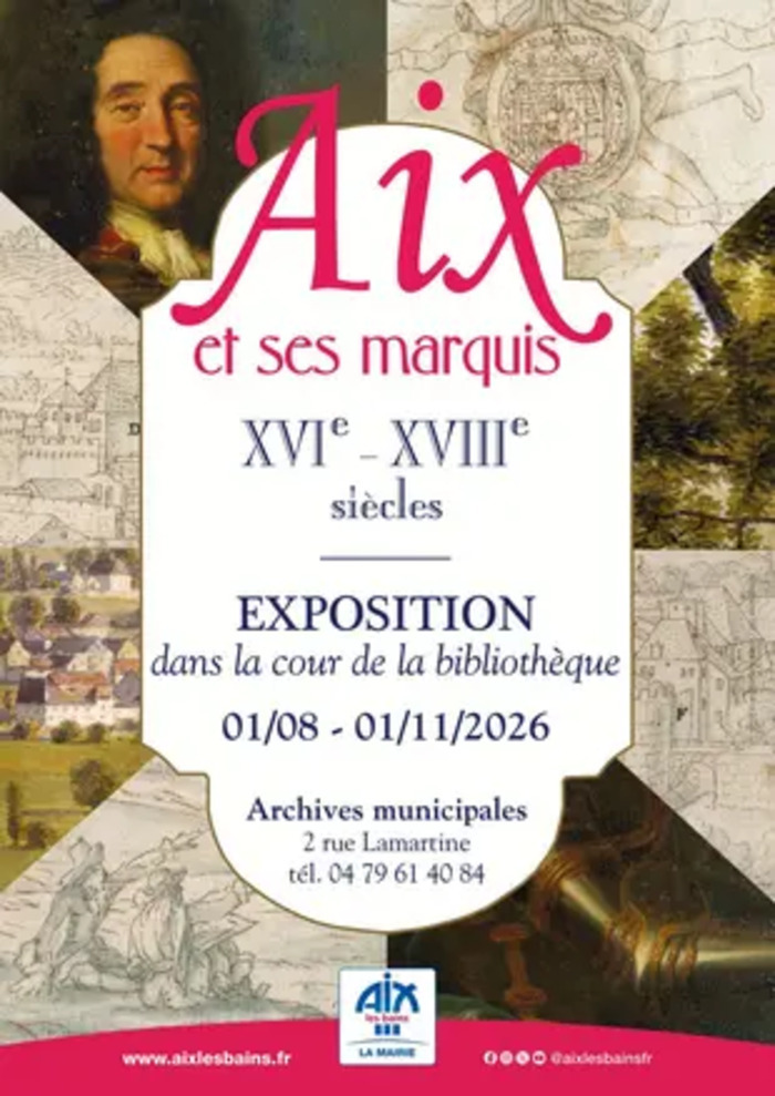 Aix et ses marquis Exposition . Bibliothèque Municipale Lamartine, Bibliothèque Lamartine et archives municipales, Aix-les-Bains