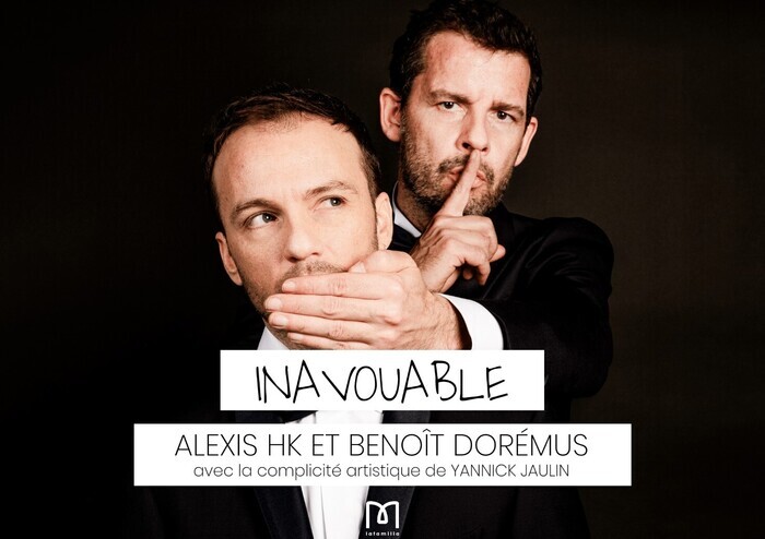 ALEXIS HK & BENOIT DORÉMUS "INAVOUABLE" Théâtre 100 Noms NANTES