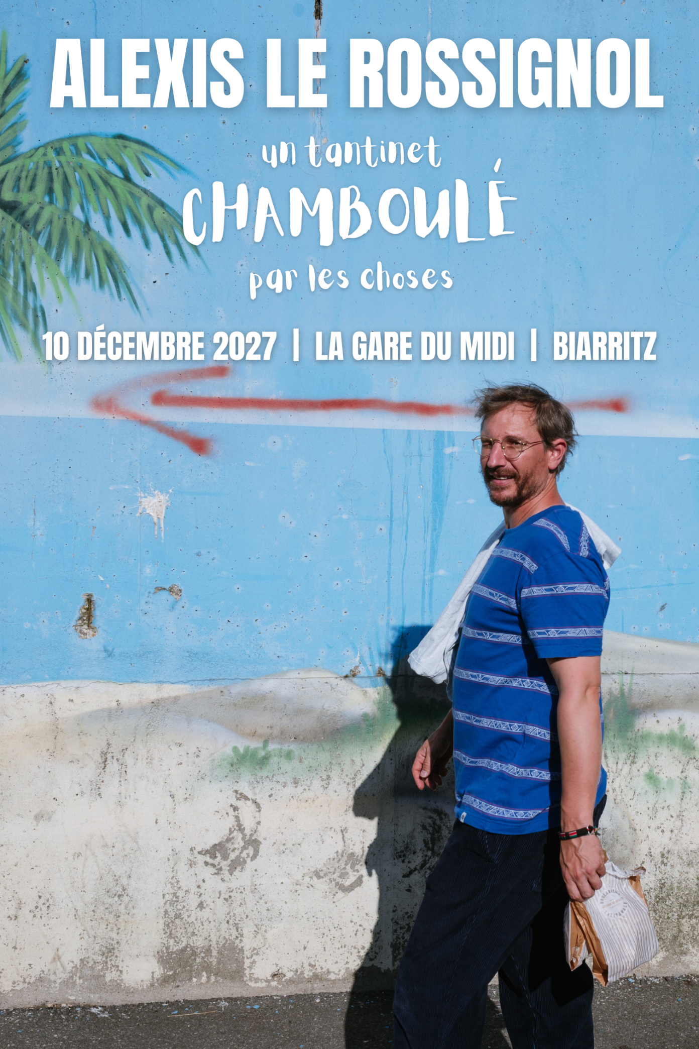 Alexis le Rossignol Un tantinet CHAMBOULÉ par les choses Gare du Midi Biarritz