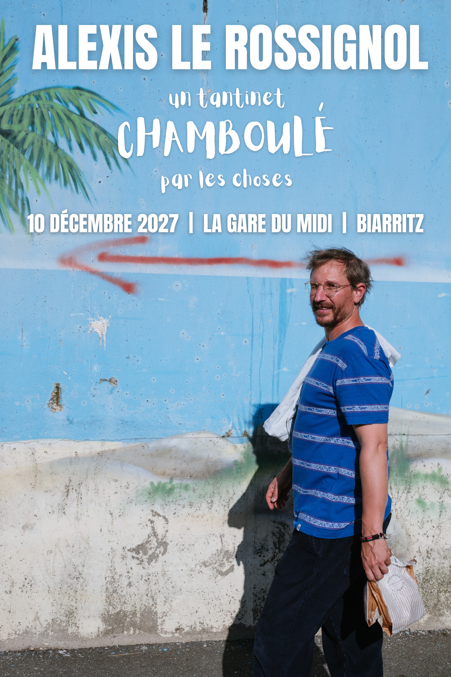 Alexis le Rossignol Un tantinet CHAMBOULÉ par les choses Gare du Midi Biarritz