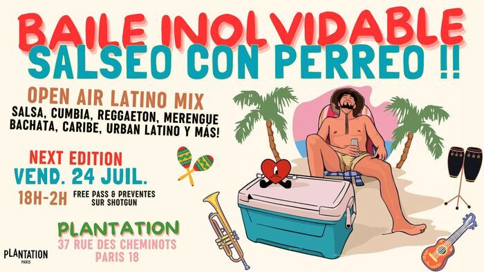 BAILE INOLVIDABLE – Open Air Latino Mix Salseo con Perreo ! Plantation Paris