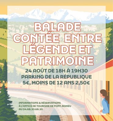 BALADE CONTÉE ENTRE LÉGENDES ET PATRIMOINE LUNDI 24 AOÛT Font-Romeu-Odeillo-Via