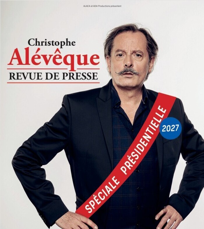 CHRISTOPHE ALÉVÊQUE – REVUE DE PRESSE « Spéciale Présidentielles », Théâtre 100 Noms, NANTES