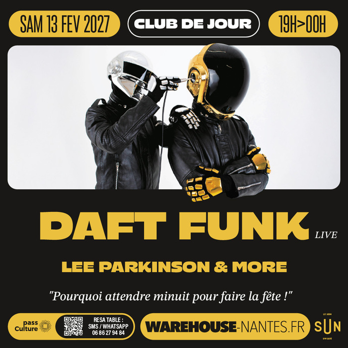 Club de Jour invite DAFT FUNK live, Warehouse, Nantes