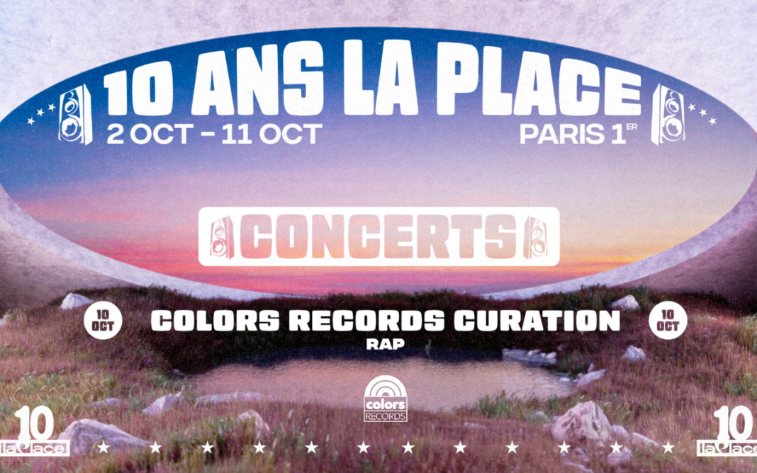 COLORS RECORDS CURATION : 10 ans de La Place La Place Paris