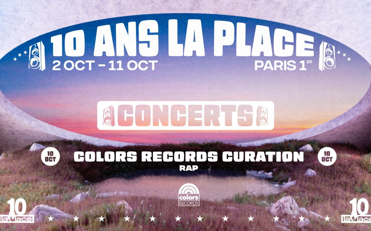 COLORS RECORDS CURATION : 10 ans de La Place La Place Paris