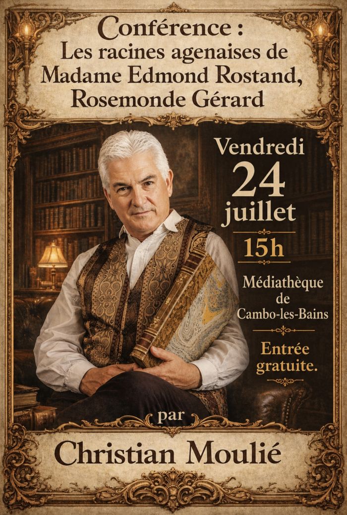 Conférence Les racines agenaises de Madame Edmond Rostand, Rosemonde Gérard Médiathèque Cambo-les-Bains