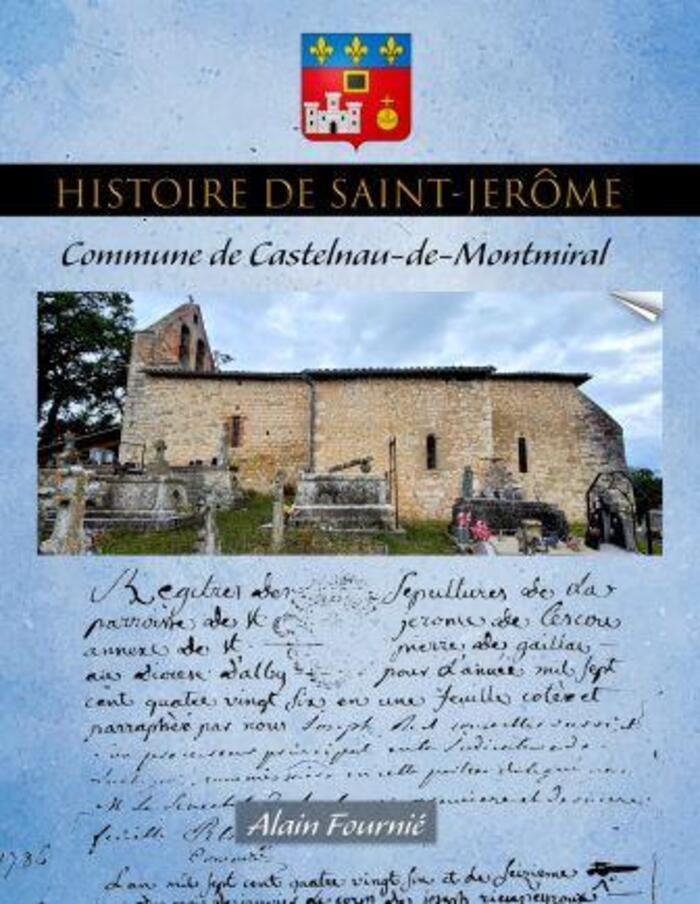 Conférence : partagez l&rsquo;histoire de Saint Jérôme avec son écrivain, Alain Fournié, passionné d&rsquo;Histoire et de lieux emblématiques, Eglise Saint Jerôme, Castelnau-de-Montmiral