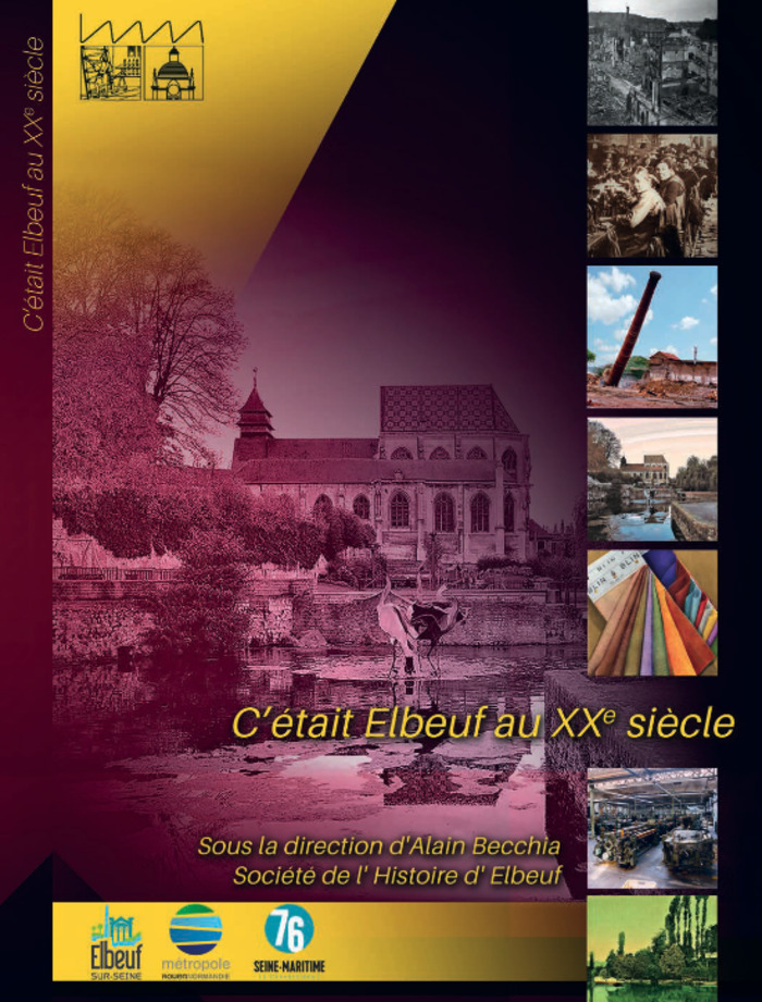 Conférence : rencontre autour du livre « C’était Elbeuf au XXe siècle » de la Société de l’Histoire d’Elbeuf, et du rôle patrimonial de la photographie, Médiathèque La Navette, Elbeuf