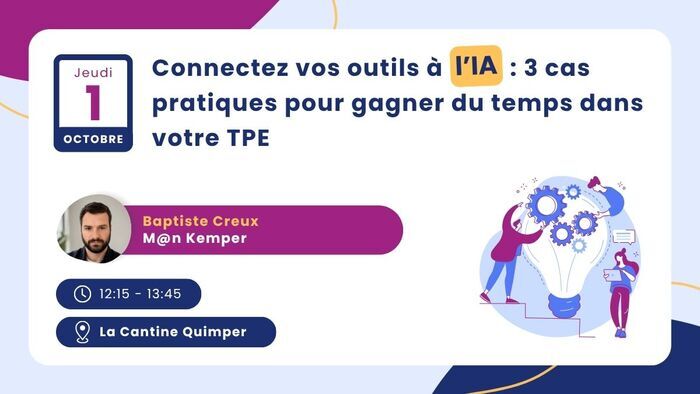 Connectez vos outils à l&rsquo;IA : 3 cas pratiques pour gagner du temps dans votre TPE, La Cantine Quimper – Coworking, Quimper