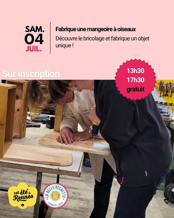 Création d’une mangeoire à oiseaux, L’Atelier de La Belle Déchette, Rennes