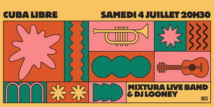 Cuba Libre#17 Live music w/ Mixtura & Dj Looney, Sept Lieux, Versailles