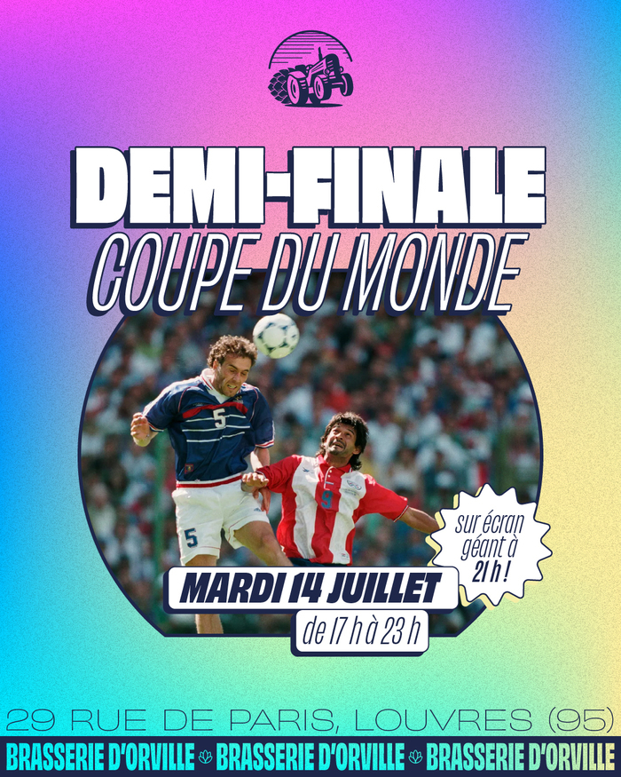 Demi-Finale de la Coupe du Monde, Brasserie d’Orville, Louvres
