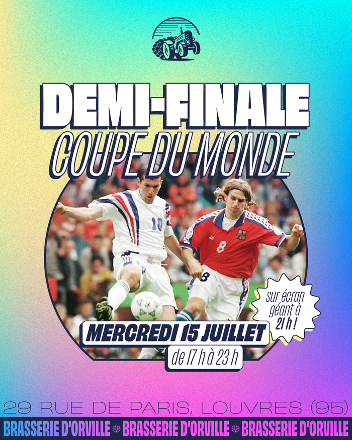 Demi-Finale de la Coupe du Monde, Brasserie d&rsquo;Orville, Louvres