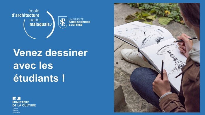 Dessinez avec les étudiantes et les étudiants de l'école d'architecture Paris-Malaquais – PSL École nationale supérieure d'architecture Paris-Malaquais - PSL Paris