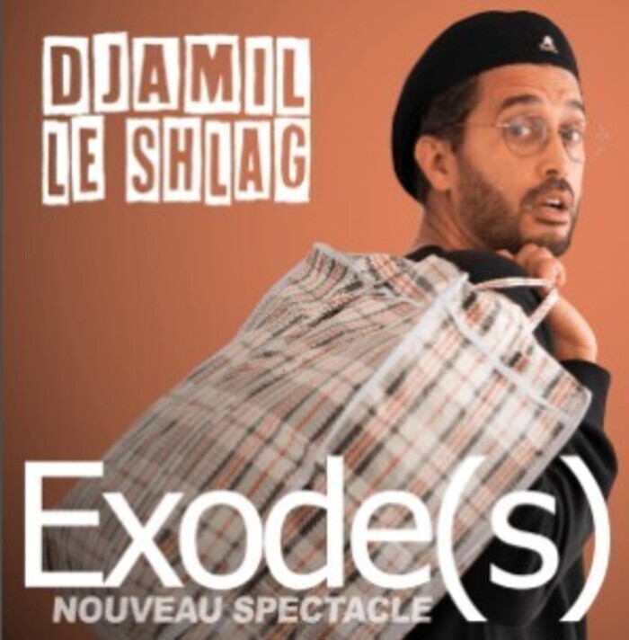 DJAMIL LE SHLAG « Exode(s) », Théâtre 100 Noms, NANTES