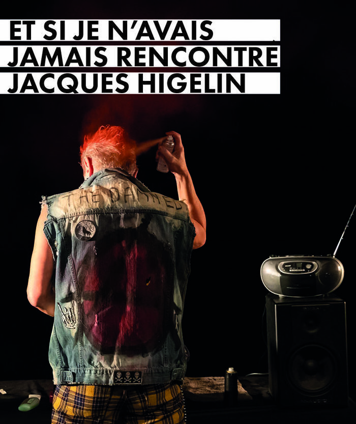 ET SI JE N'AVAIS JAMAIS RENCONTRÉ JACQUES HIGELIN théâtre transversal Avignon