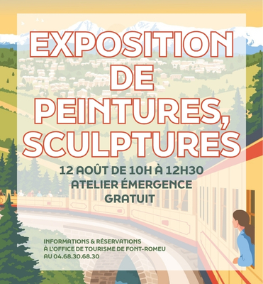 EXPOSITION DE PEINTURES SCULPTURES MERCREDI 12 AOÛT Font-Romeu-Odeillo-Via