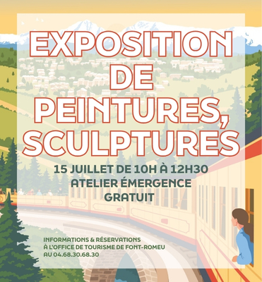 EXPOSITION DE PEINTURES SCULPTURES MERCREDI 15 JUILLET Font-Romeu-Odeillo-Via