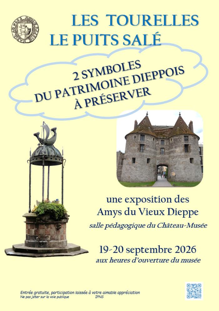 Exposition des Amys du Vieux Dieppe : Les tourelles, le puits salé : deux symboles du patrimoine dieppois à préserver., Musée de Dieppe, Dieppe