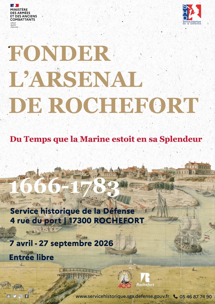 Exposition « Du Temps que la Marine estoit en sa Splendeur : fonder l&rsquo;arsenal de Rochefort, 1666-1783 », Service historique de la Défense, Rochefort