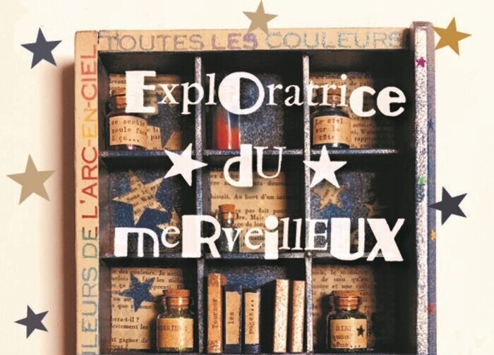 Exposition : « Exploratrice du Merveilleux » Médiathèque Corbin Liverdun