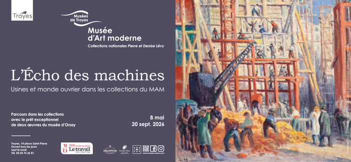 Exposition L’Écho des machines: usines et monde ouvrier dans les collections du MAM, Musée d’Art moderne, Troyes