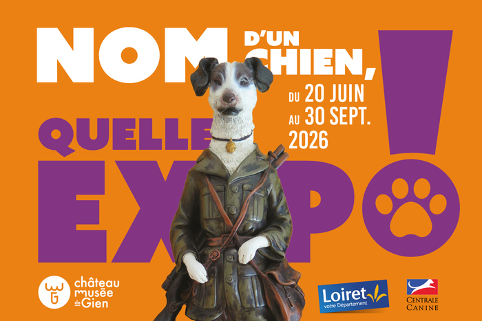 Exposition : Nom d’un chien, quelle expo !, Château-musée de Gien, Gien
