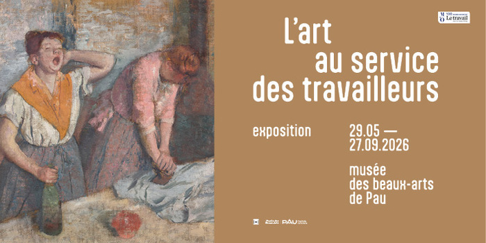 Exposition temporaire « L’art au service des travailleurs », Musée des beaux-arts, Pau
