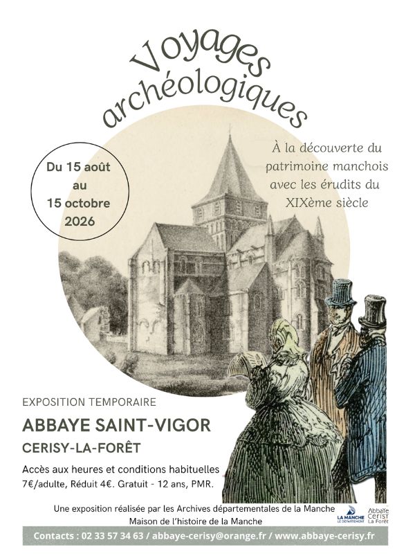 EXPOSITION TEMPORAIRE VOYAGES ARCHÉOLOGIQUES, À la découverte du patrimoine manchois avec les érudits du XIXème siècle Cerisy-la-Forêt