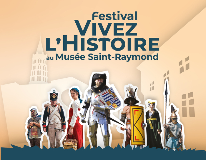 Festival "Vivez l'Histoire !" Musée Saint-Raymond