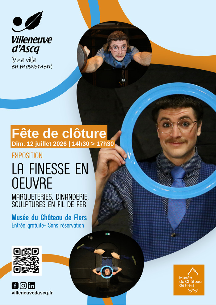 Fête de clôture de l’expo La Finesse en Œuvre, Musée du château de Flers, Villeneuve-d’Ascq