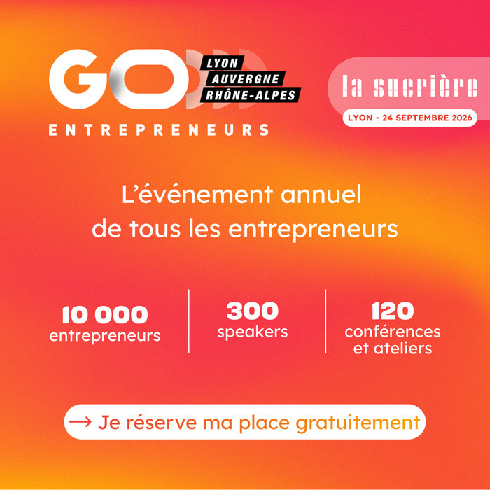 Go Entrepreneurs Lyon 2026 La Sucrière Lyon