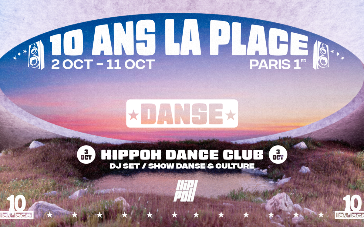 Hippoh Dance Club : 10 ans de La Place La Place Paris