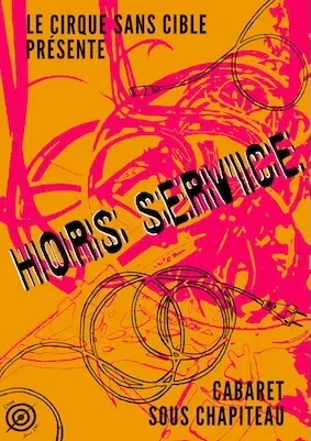 HORS SERVICE Spectacle cabaresque sous chapiteau  Najac