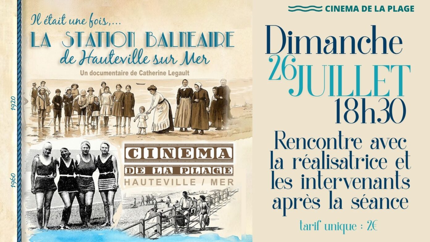 Il était une fois, la station balnéaire de Hauteville-sur-Mer Cinéma de la Plage Hauteville-sur-Mer