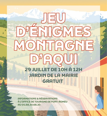 JEU D’ÉNIGMES MONTAGNES D’AQUI MERCREDI 29 JUILLET Font-Romeu-Odeillo-Via