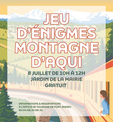 JEU D’ÉNIGMES MONTAGNES D’AQUI MERCREDI 8 JUILLET Font-Romeu-Odeillo-Via