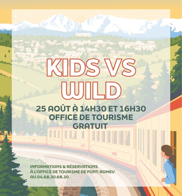 KIDS VS WILD MARDI 25 AOÛT  Font-Romeu-Odeillo-Via