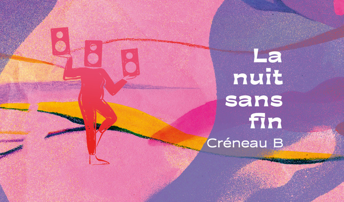 La nuit sans fin | « Créneau B » 20H-00H Conservatoire de Nantes Nantes