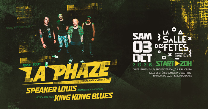 La Phaze + Speaker Louis + King Kong Blues, La Salle des Fêtes Bordeaux Grand Parc, Bordeaux