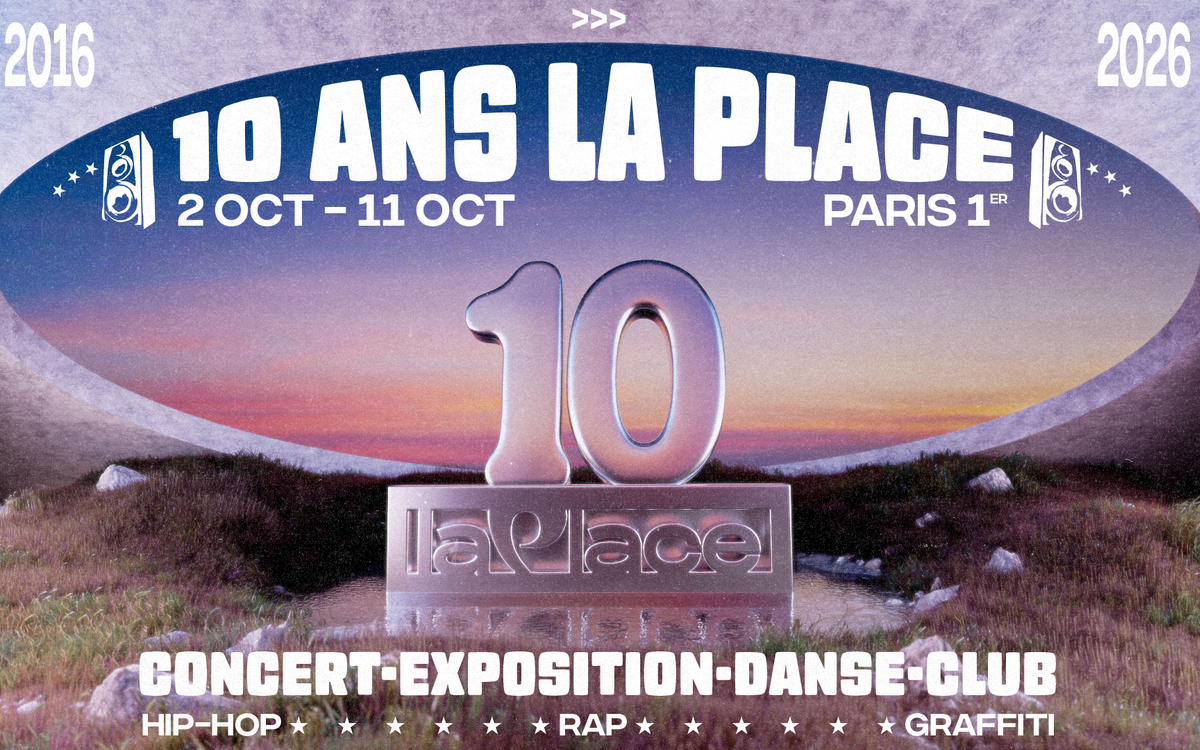 LA PLACE FÊTE SES 10 ANS ! La Place  Paris
